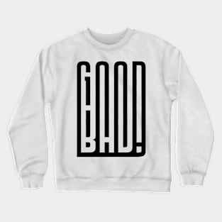 GOODBAD Crewneck Sweatshirt